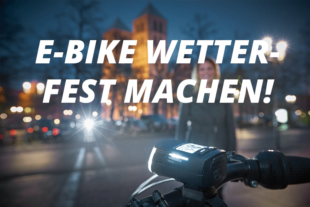 E-Bike wetterfest machen!